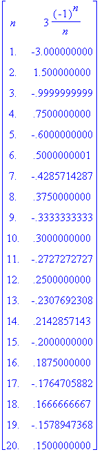 matrix([[n, 3*(-1)^n/n], [1., -3.000000000], [2., 1...