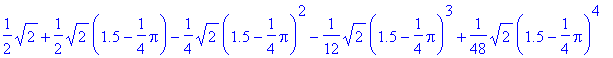 1/2*sqrt(2)+1/2*sqrt(2)*(1.5-1/4*Pi)-1/4*sqrt(2)*(1...