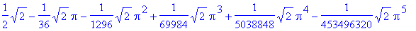 1/2*sqrt(2)-1/36*sqrt(2)*Pi-1/1296*sqrt(2)*Pi^2+1/6...