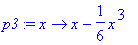 p3 := proc (x) options operator, arrow; x-1/6*x^3 e...