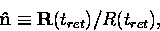 \begin{displaymath}
{\bf{\hat{n}}} \equiv {\bf{R}}(t_{ret})/R(t_{ret}),
\end{displaymath}
