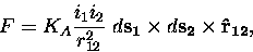 \begin{displaymath}
F = K_A \frac{i_1 i_2}{r_{12}^2} \; d{\bf{s}_1} \times d{\bf{s}_2} \times {\bf{\hat{r}}_{12}},
\end{displaymath}