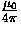 $\frac {\mu_0}{4 \pi}$