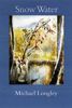 Michael Longley - Snow Water (paperback)
