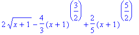 2*sqrt(x+1)-4/3*(x+1)^(3/2)+2/5*(x+1)^(5/2)