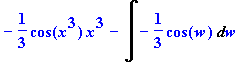 -1/3*cos(x^3)*x^3-Int(-1/3*cos(w),w)