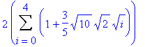 2*Sum(1+3/5*sqrt(10)*sqrt(2)*sqrt(i),i = 0 .. 4)