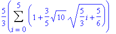 5/3*Sum(1+3/5*sqrt(10)*sqrt(5/3*i+5/6),i = 0 .. 5)
