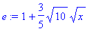 e := 1+3/5*sqrt(10)*sqrt(x)