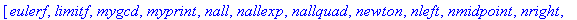 [eulerf, limitf, mygcd, myprint, nall, nallexp, nal...