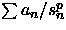 $\sum a_n/{s_n^p}$